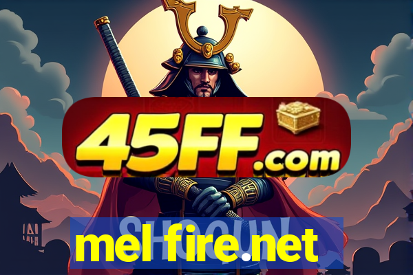 mel fire.net